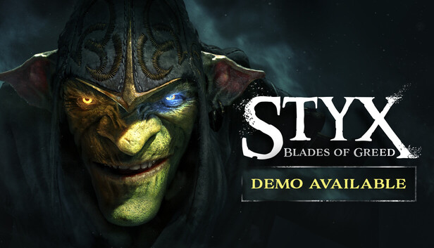 Styx: Blades of Greed Demo Available Now
